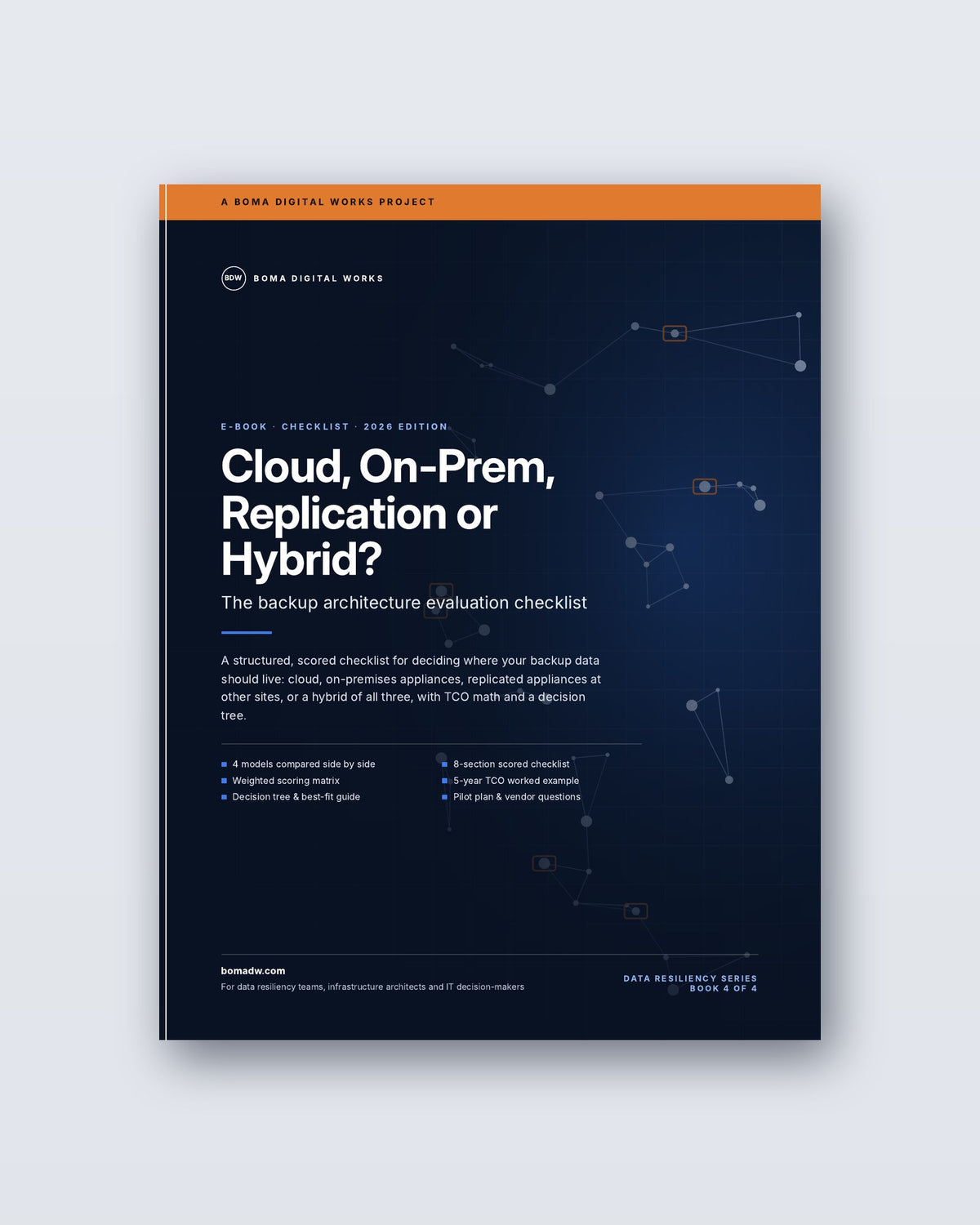 Cover of Cloud, On-Prem, Replication or Hybrid? The Backup Architecture Evaluation Checklist, Book 4 of the Data Resiliency Series, an e-book by Boma Digital Works